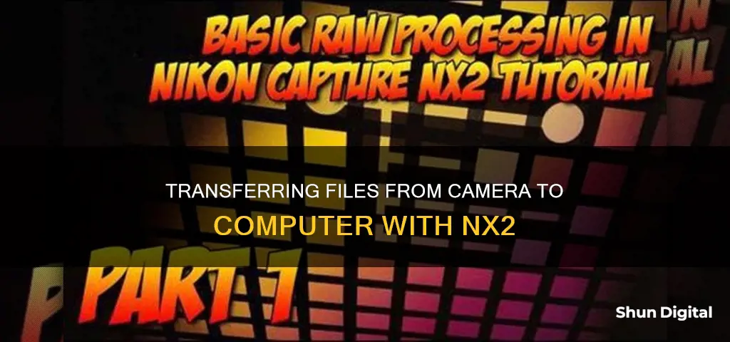 how to transfer files from camera to computer with nx2