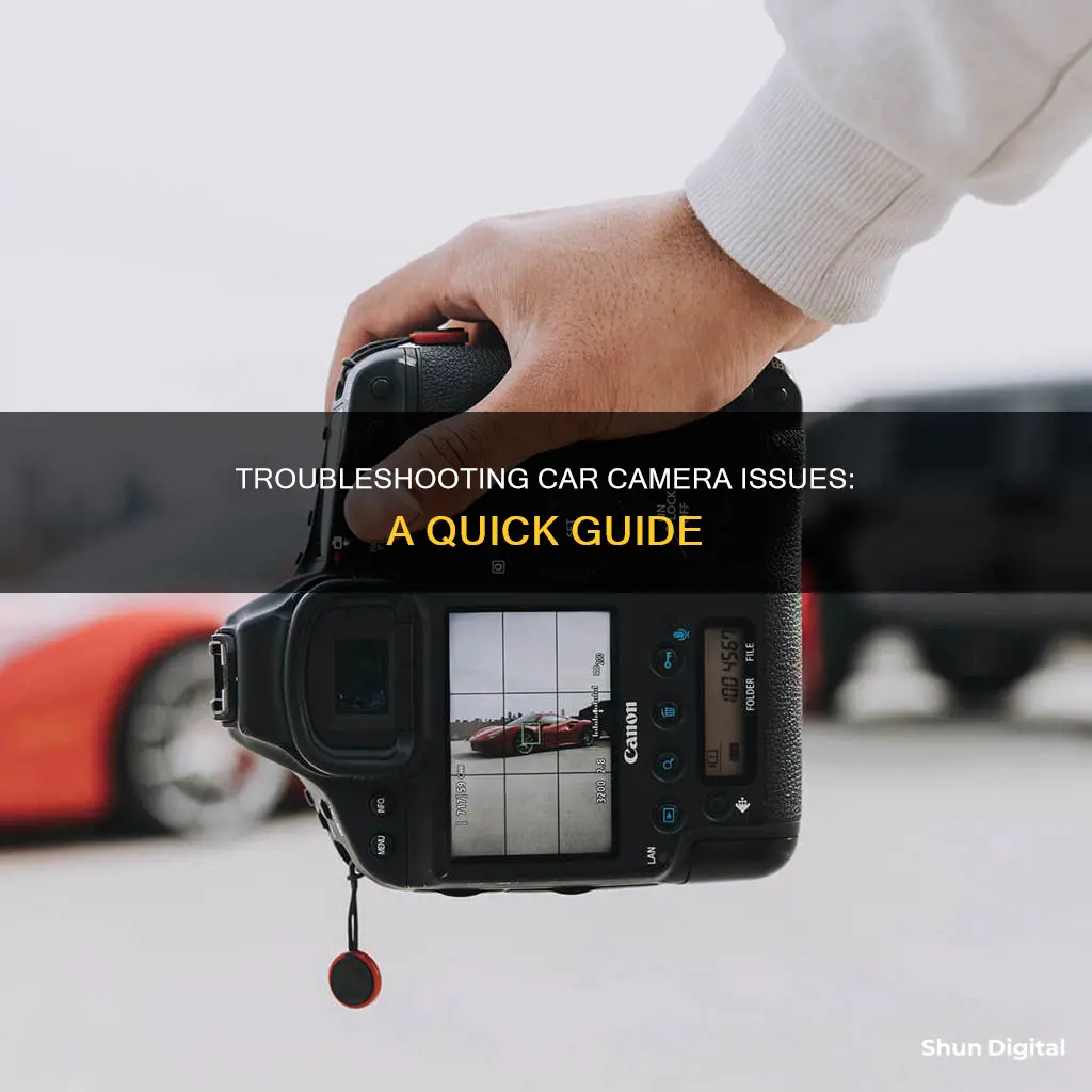 how to trouble shoot car camera