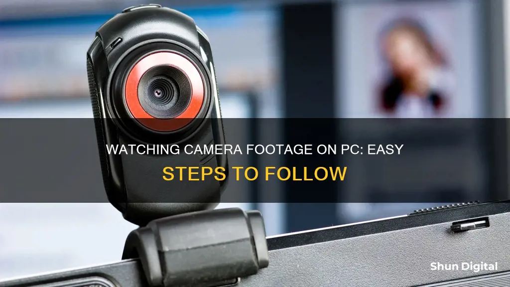 how to watch camera on pc