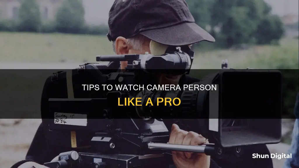 how to watch camera person