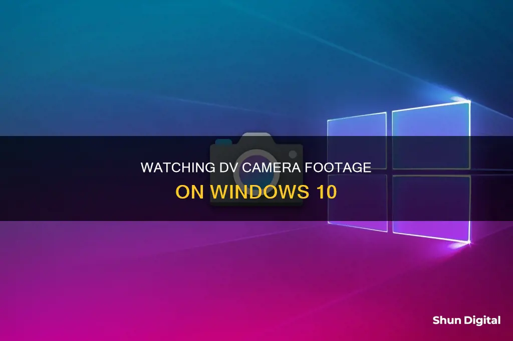 how to watch from dv camera windows 10