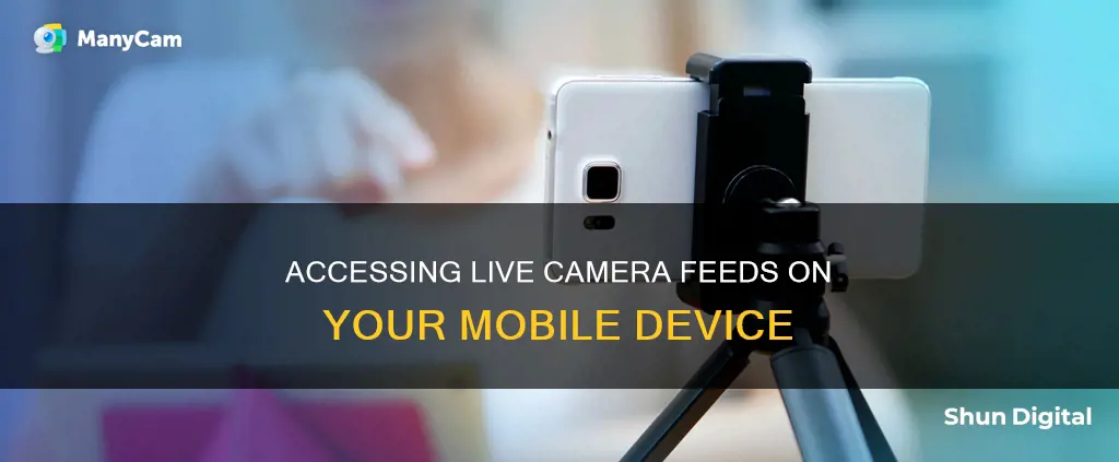 how to watch live camera on mobile