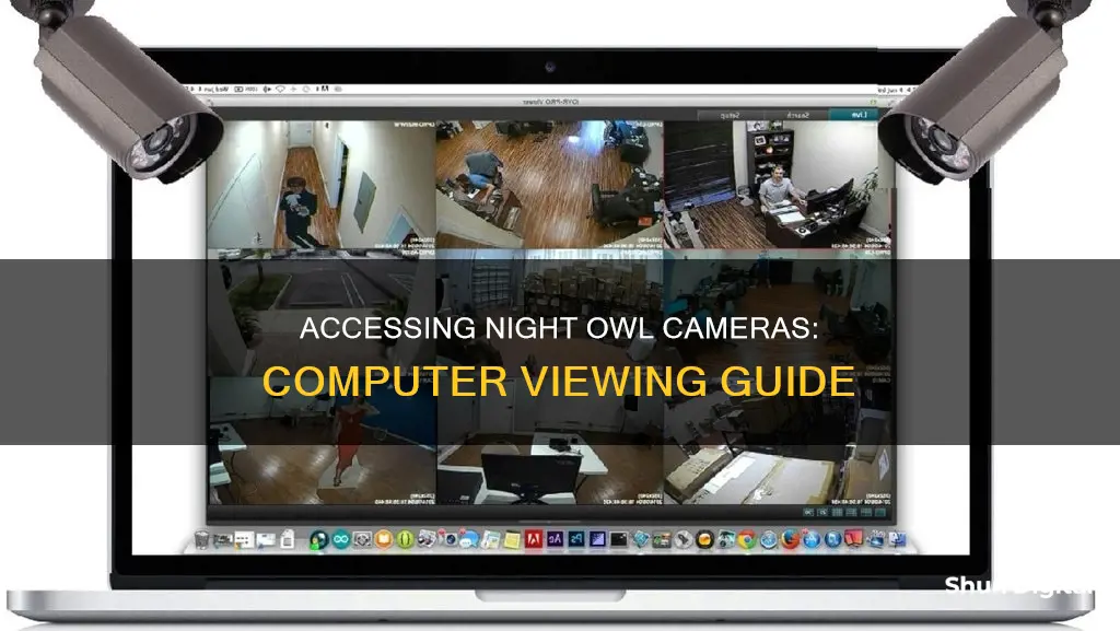 how to watch my night owl cameras from my computer