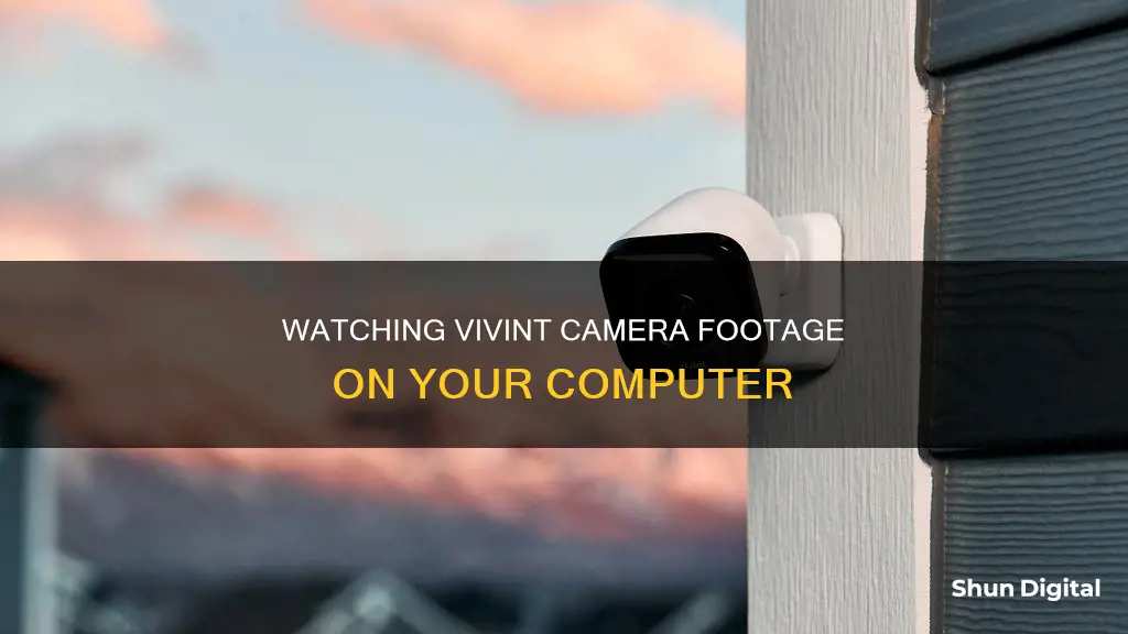 how to watch vivint camera on computer