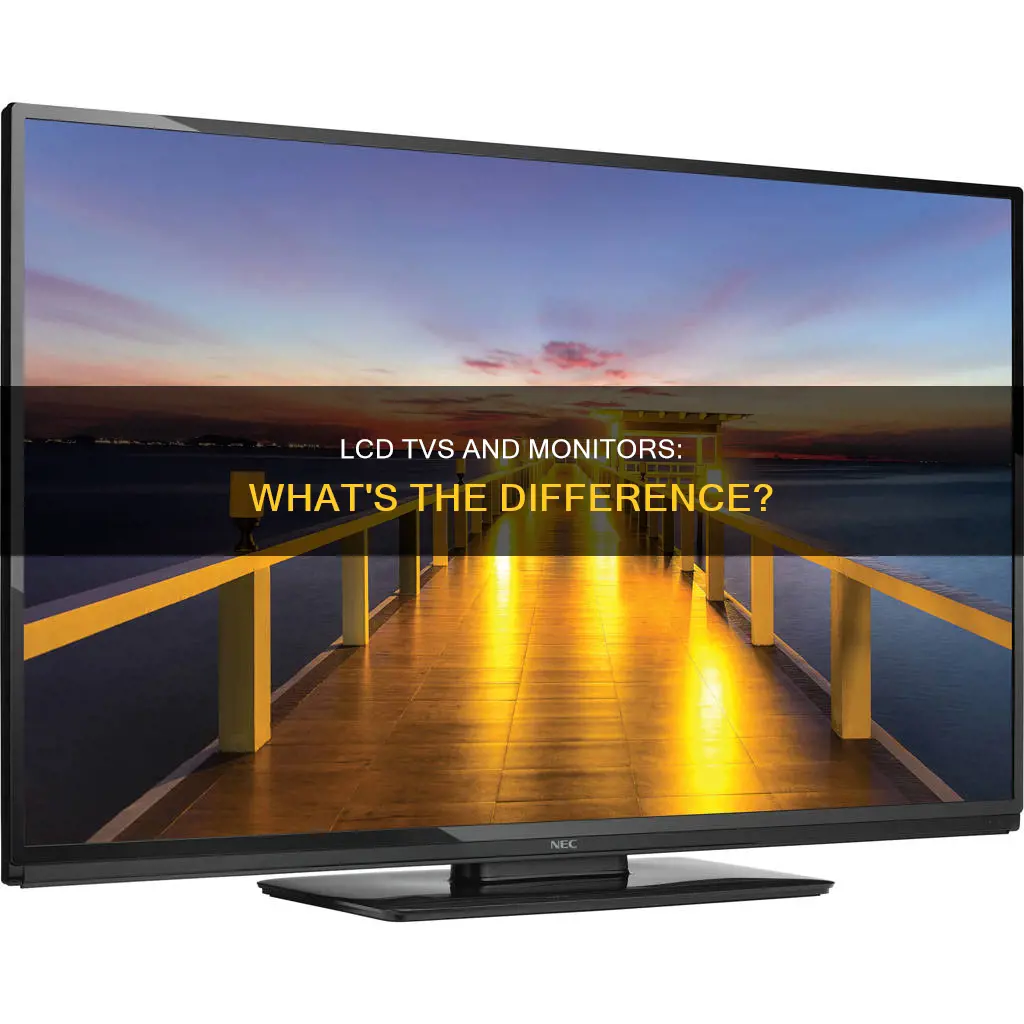 is a lcd tv and monitor the same thing