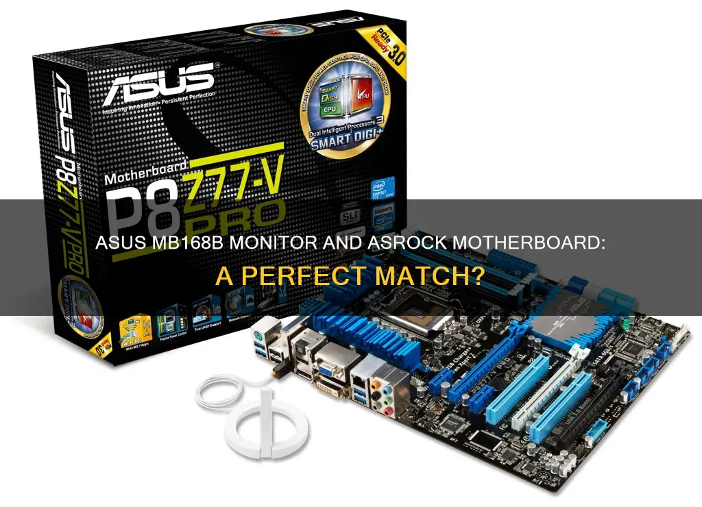 is asus mb168b monitor compatible with asrock motherboard