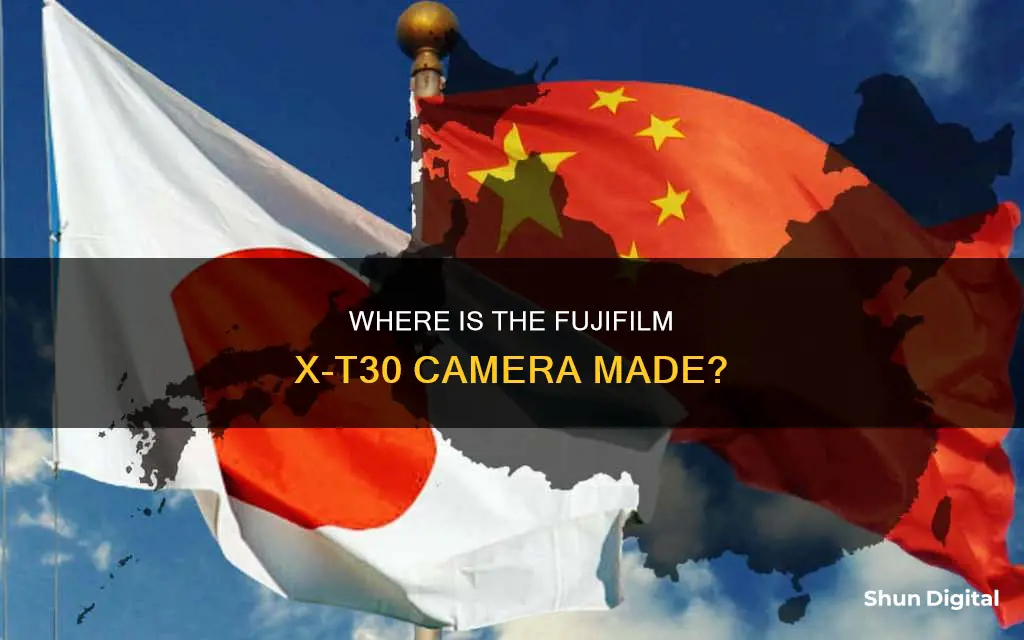 is fujifilm x-t30 camera made in china or japan