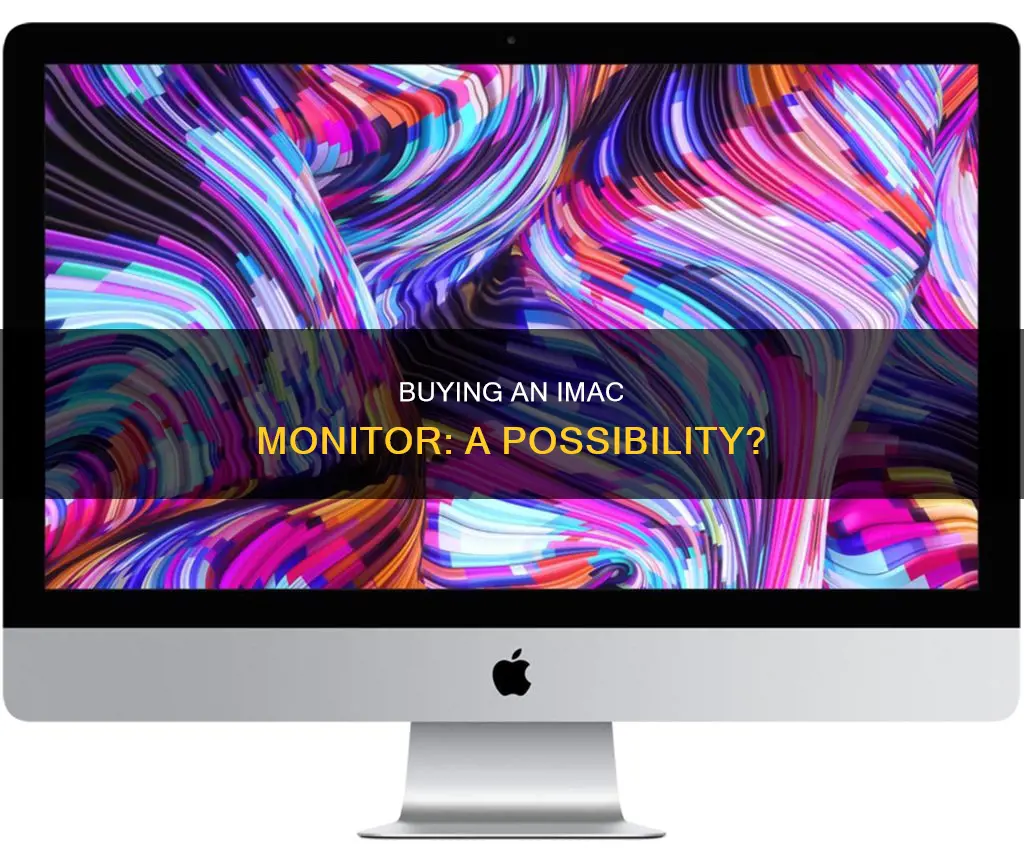 is it possible to just buy imac monitor