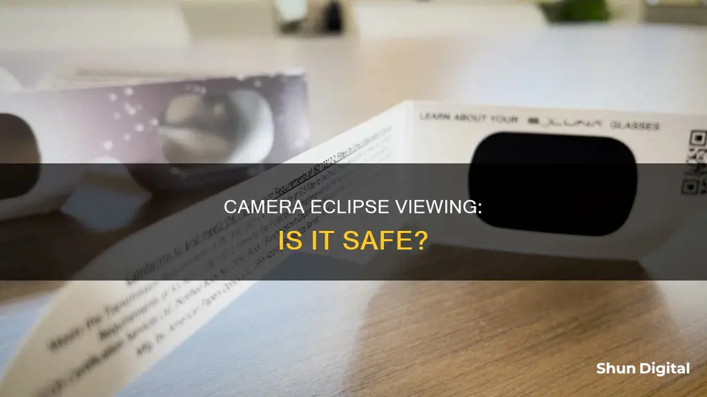 is it safe to watch eclipse through camera