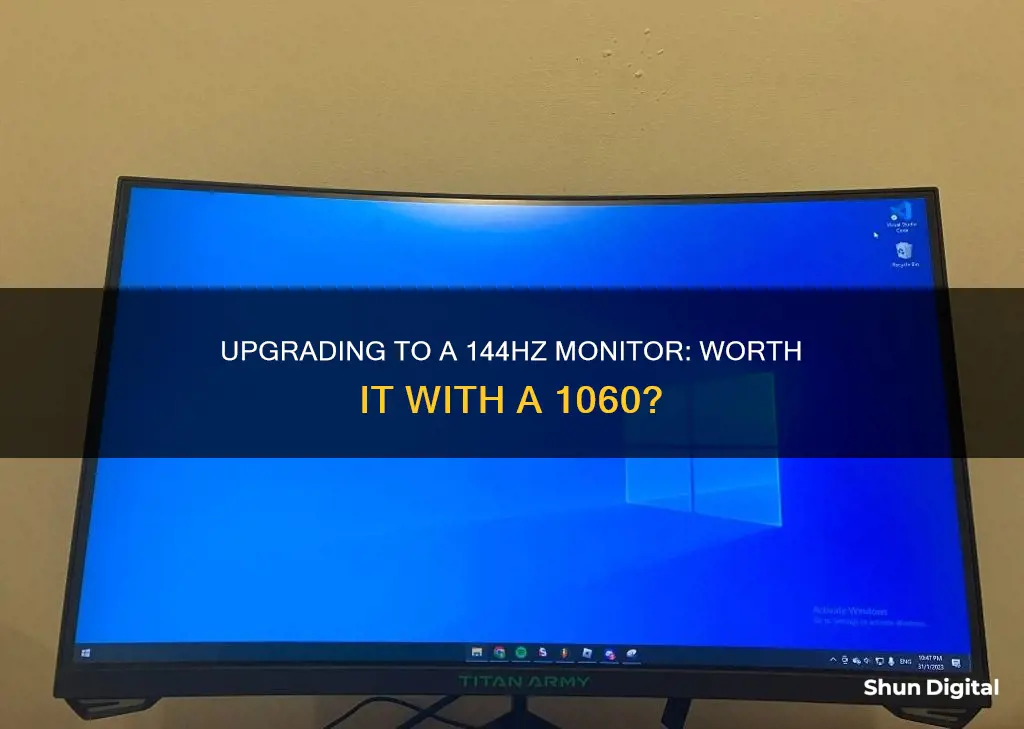 is it worth buying a 144hz monitor with a 1060