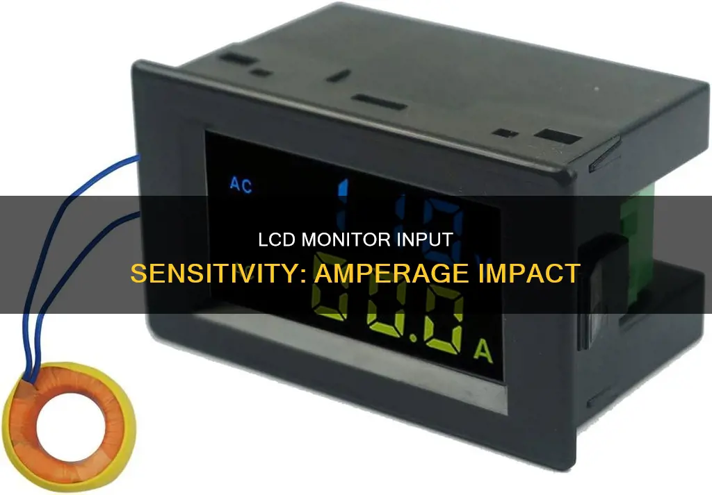 is my lcd monitor sensitive to input amperage