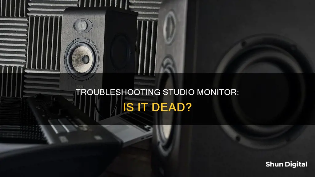 is my studio monitor dead