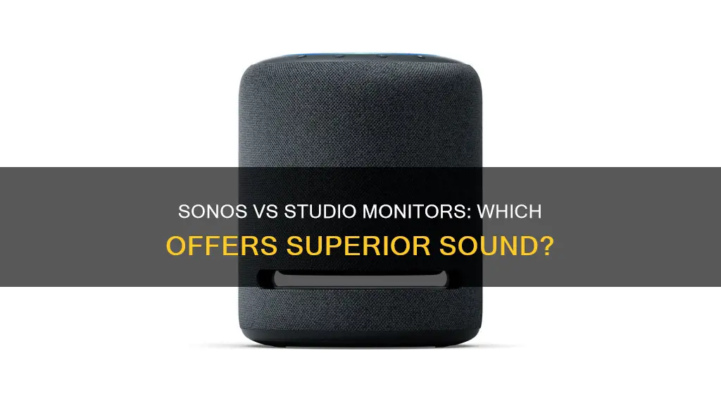 is sonos better than studio monitor