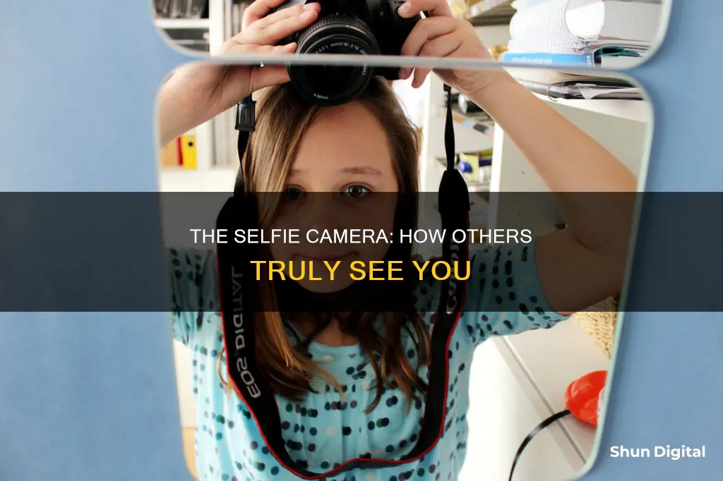 is the selfie camera how others see you