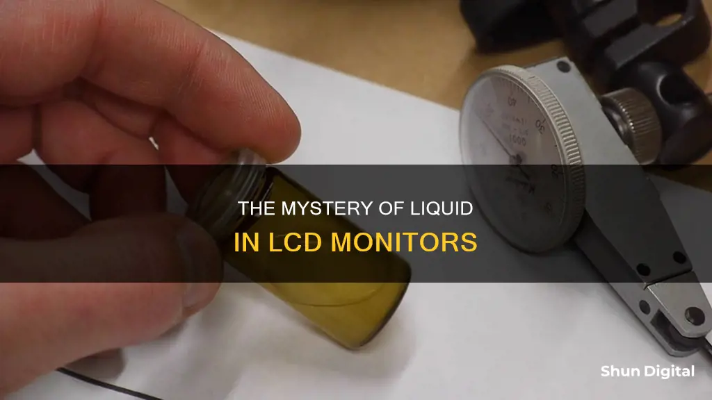 is there liquid in lcd monitors