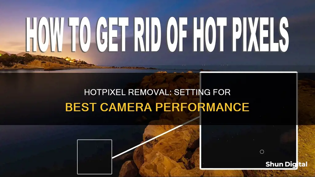 should hotpixel removal be high or low on the camera