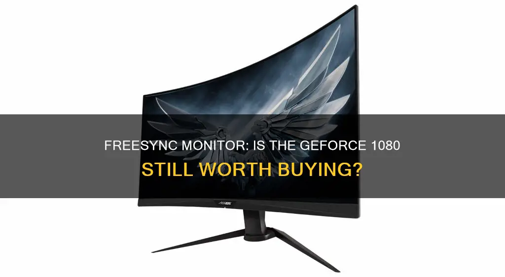 should i buy a 1080 with a freesync monitor