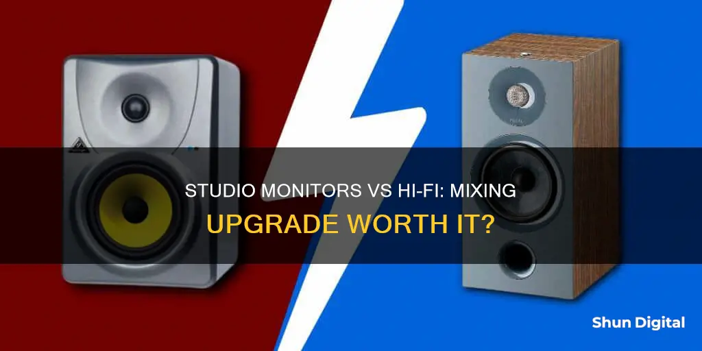 should i upgrade to mixing on studio monitors from hifi