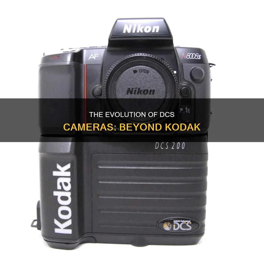 were the dcs cameras only made by kodak