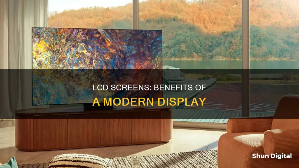 what are advantages of lcd screens on a monitor