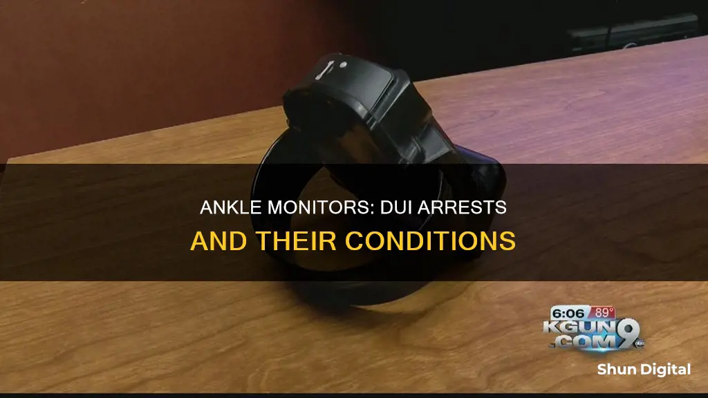 what are ankle monitors for in dui arrests