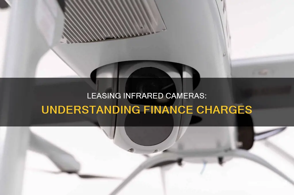 what are finance charges for leasing infared camera