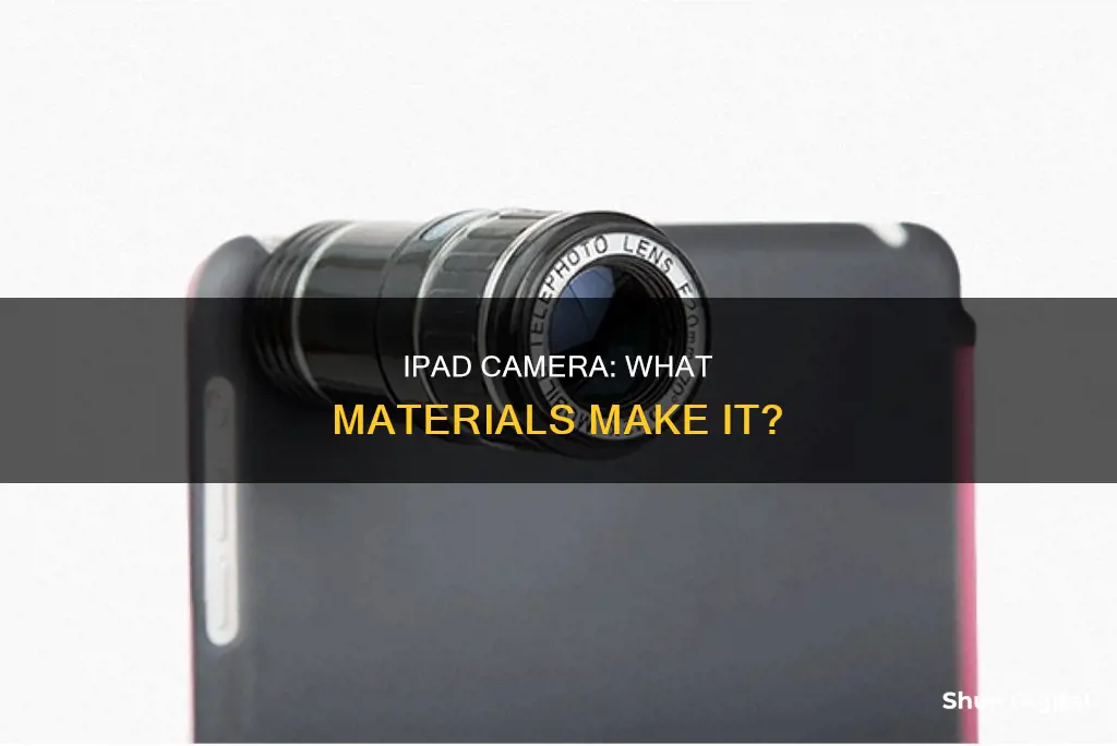 what are materials are ipad cameras made out of