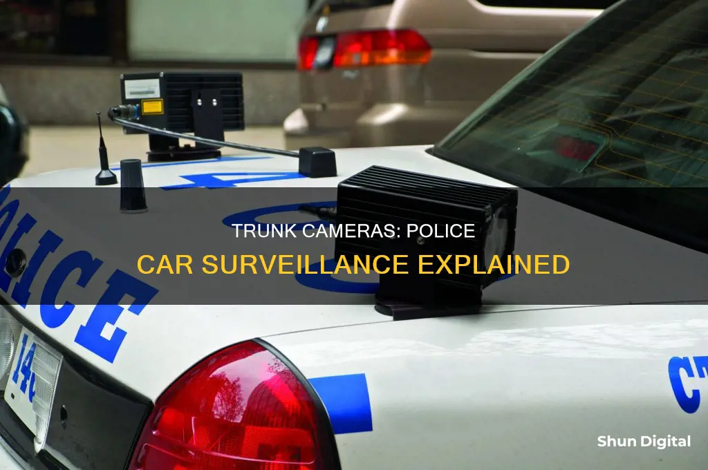 what are the cameras on a police cars trunk