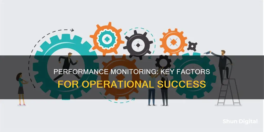 what are the factors to consider in monitoring performance operation