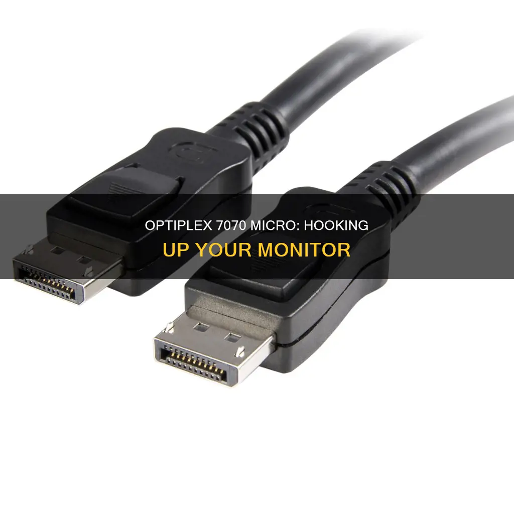 what cable optiplex 7070 micro monitor hook up