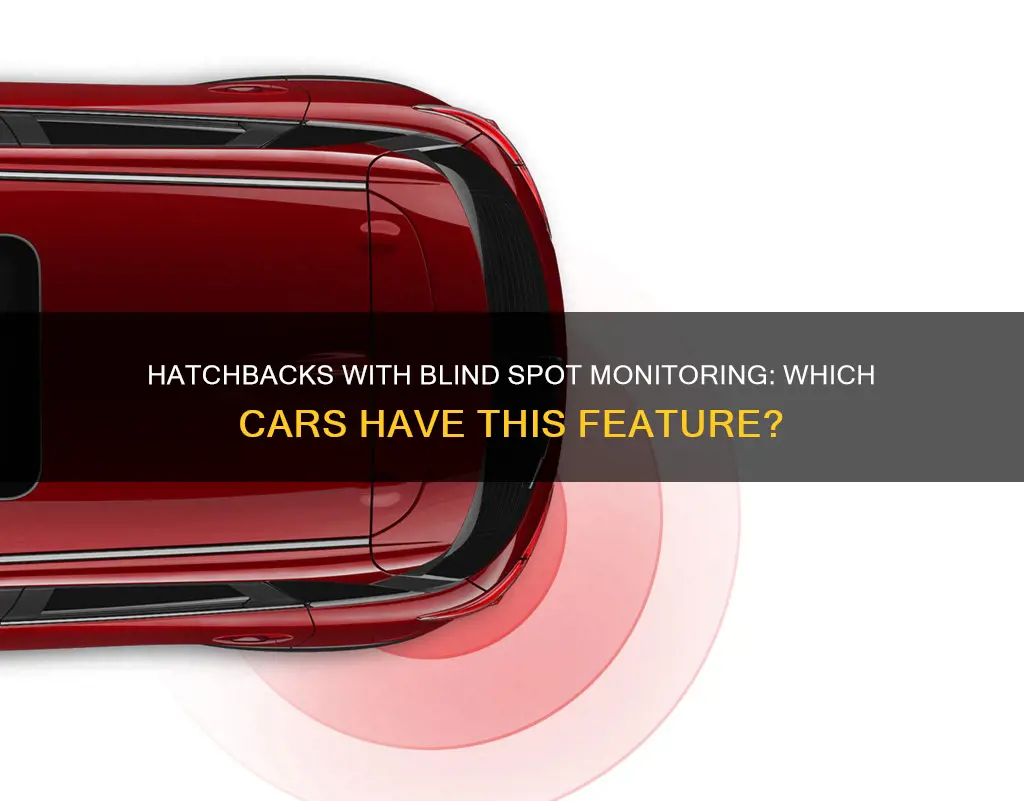 what cars are hatchbacks and have blind spot monitoring