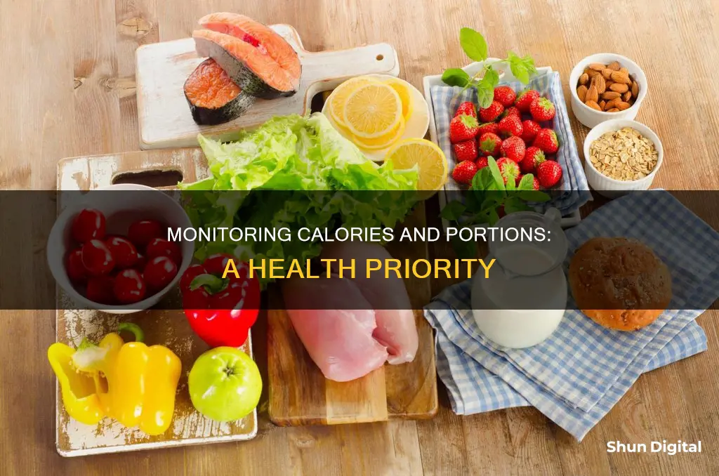 what condition requires monitoring the calorie intake and portion sizes