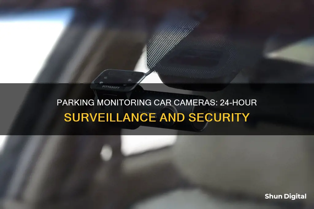 what does a 24 hours parking monitoring car camera do