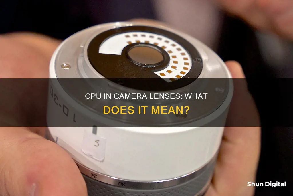 what does cpu stand for in camera lenses