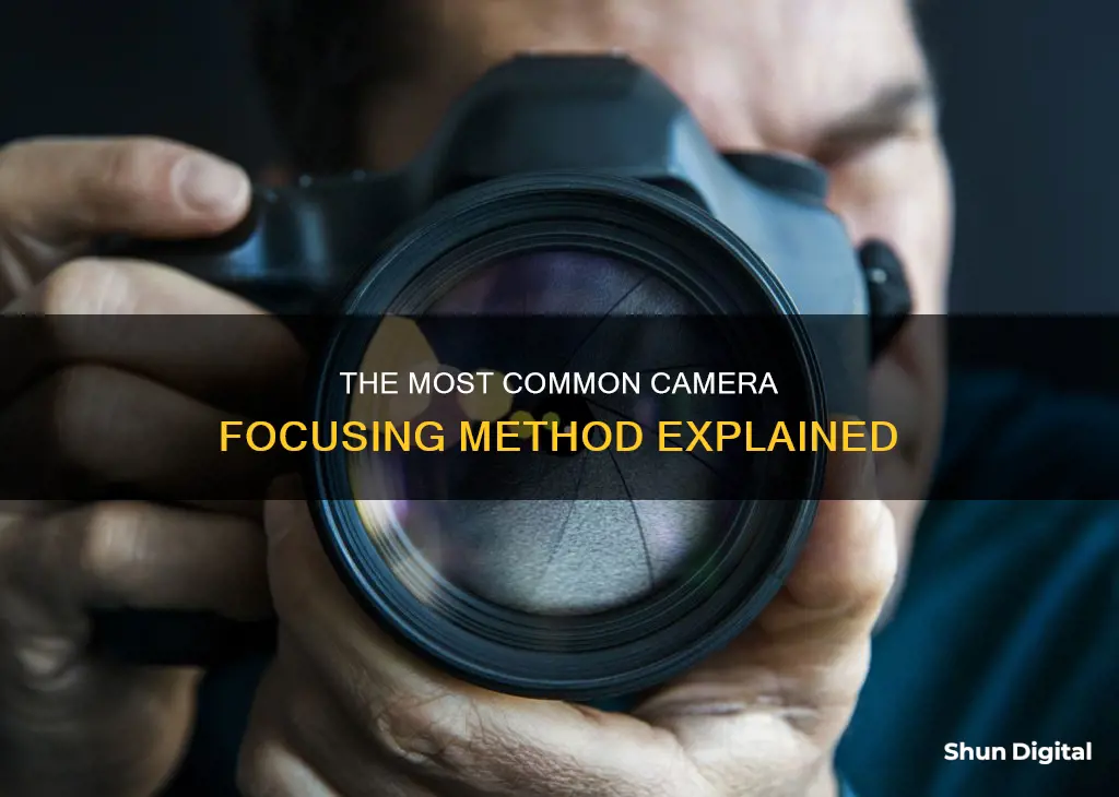 what focusing method is the most common type of camera