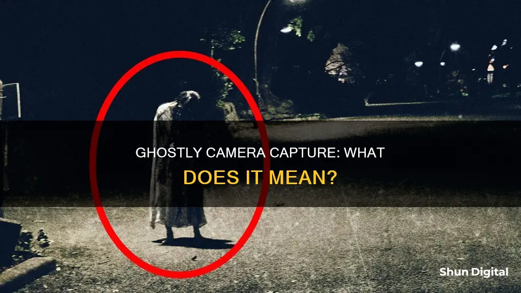 what happens if you see a ghost on camera