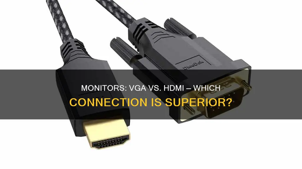 what is better to hook up monitors vga or hdmi