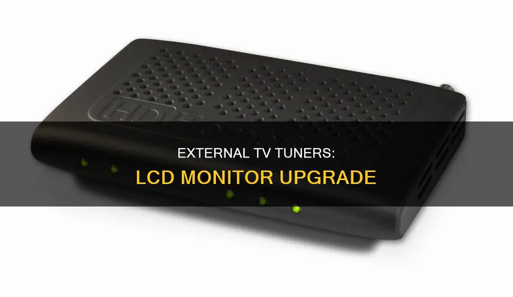 what is external tv tuner for lcd monitor