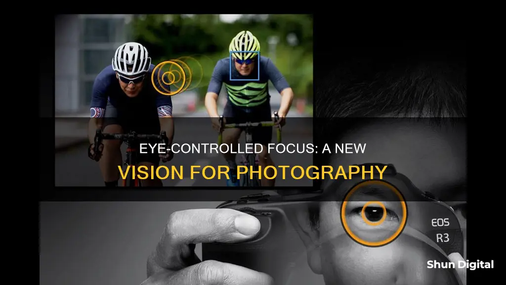 what is eye controlled focusing on a camera