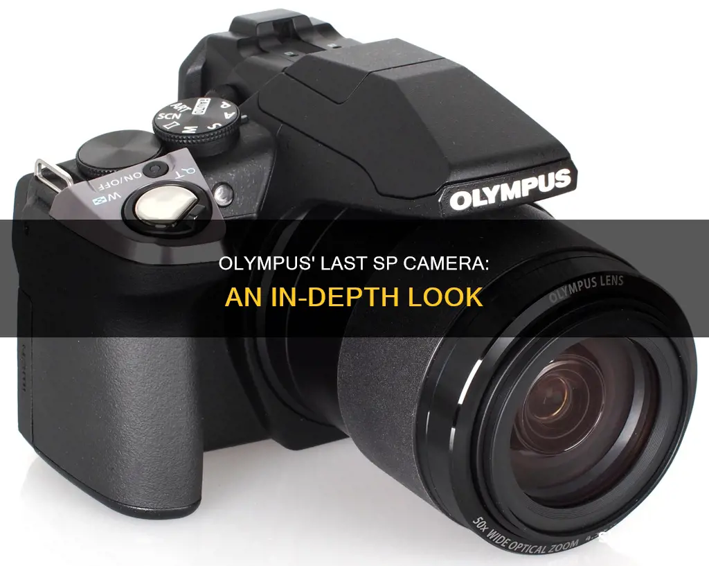 what is the last olympus sp cameras made