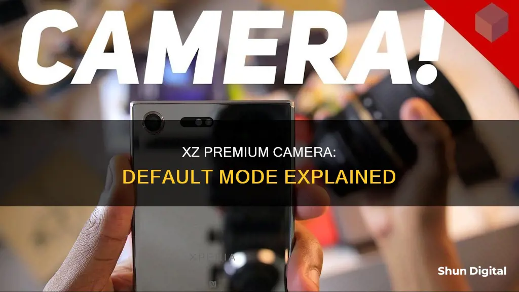 what is the xz premium cameras default mode