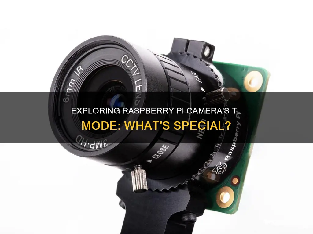 what is tl mode in raspberry pi camera