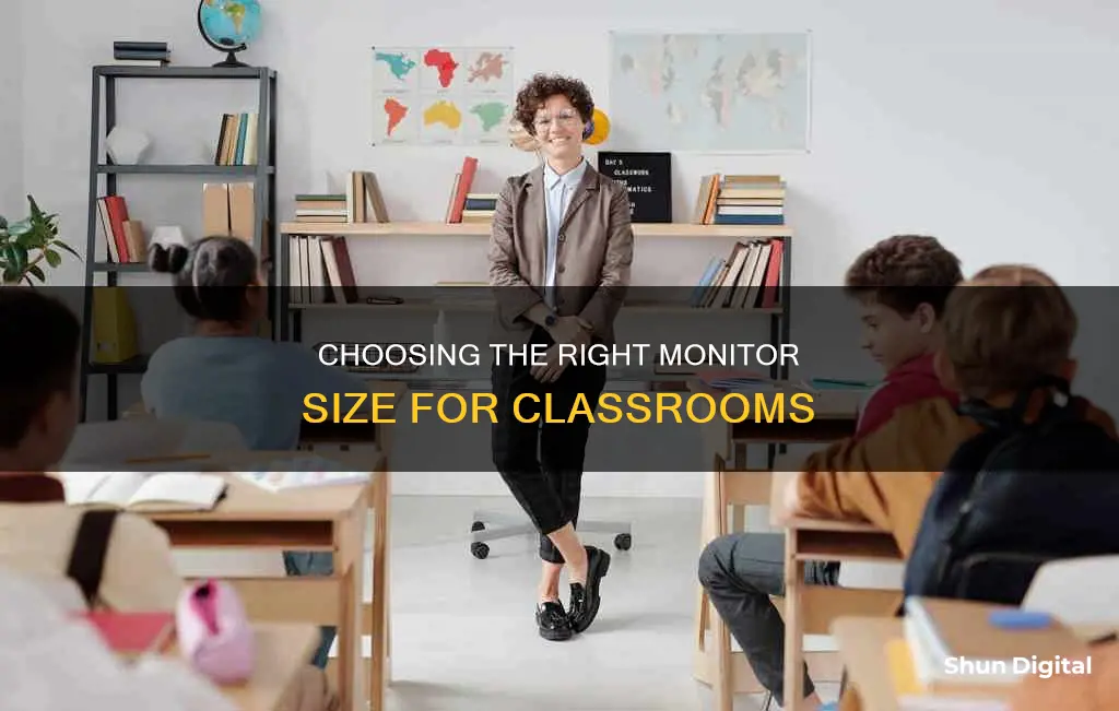 what size monitor for classroom