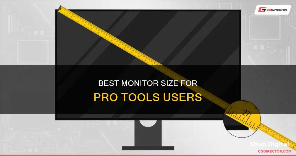 what size monitor for pro tools