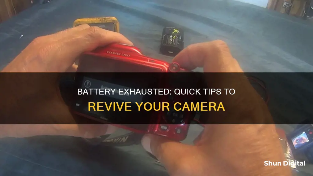 what to do when camera says battery exhausted