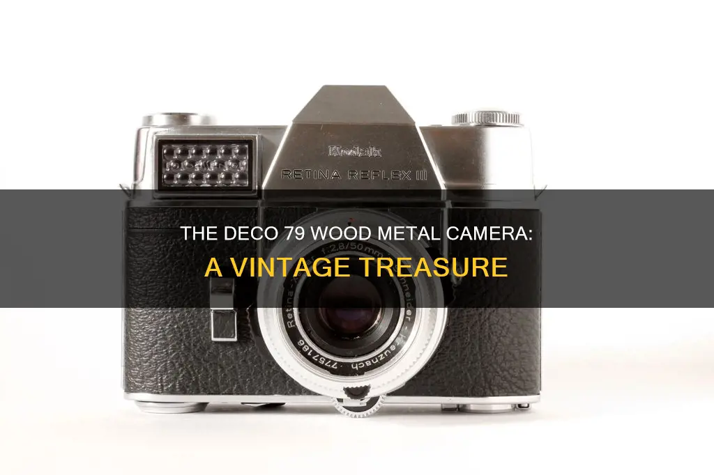 what year deco 79 wood metal camera made