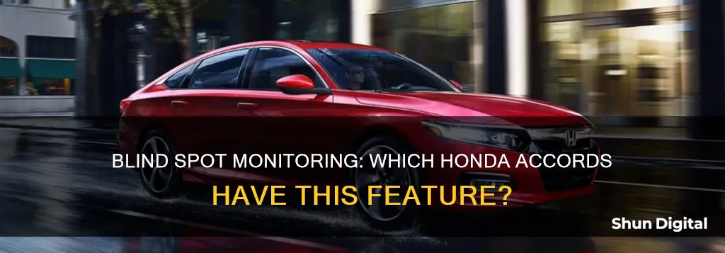 what year honda accords have blind spot monitoring