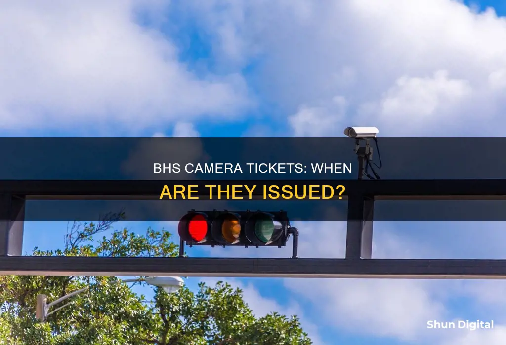 when are bhs camera tickets issuee