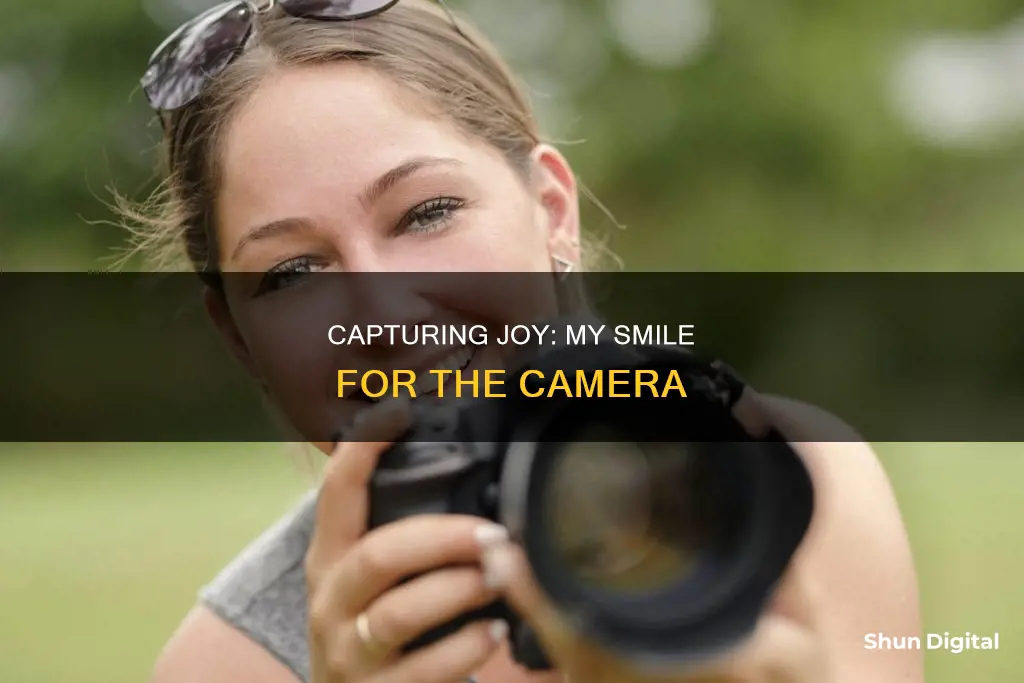 when I see camera I smile