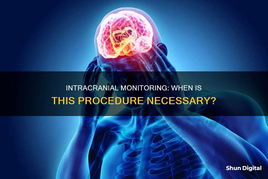 when is intracranial monitoring performed